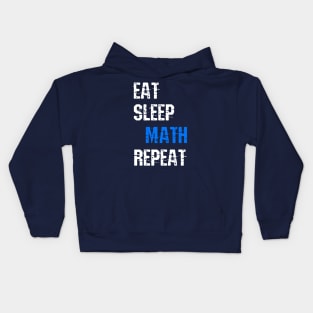 Eat Sleep Math Repeat Funny Sayings Gift For Math Lovers Kids Hoodie